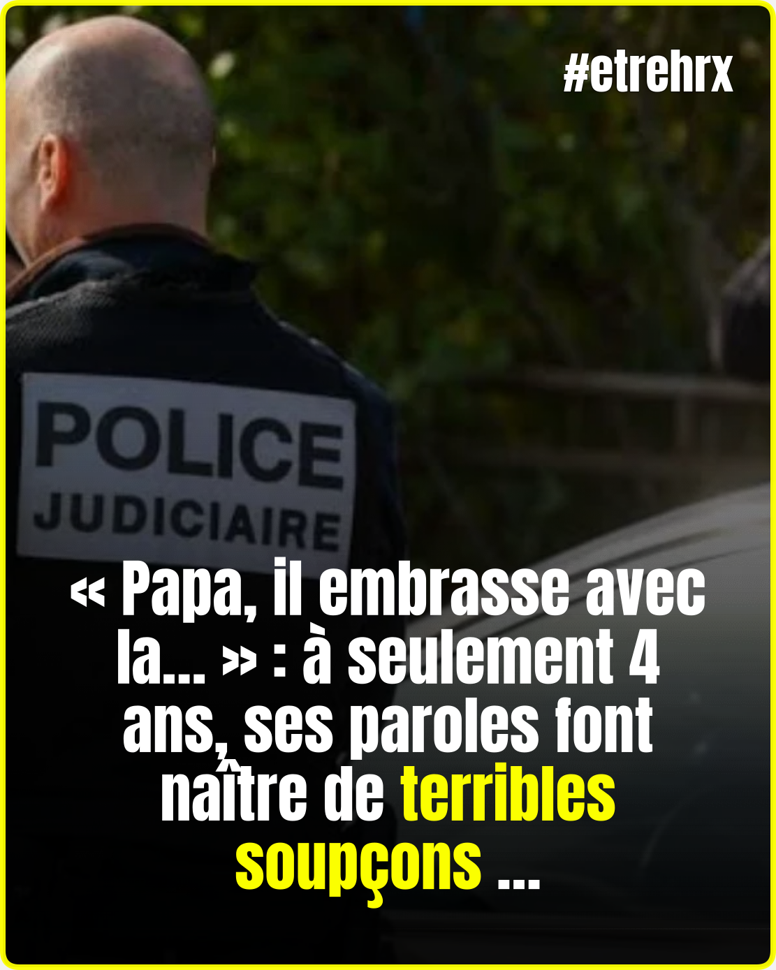 Une fillette de 4 ans prononce une phrase glaçante… son père est alors soupçonné du pire…