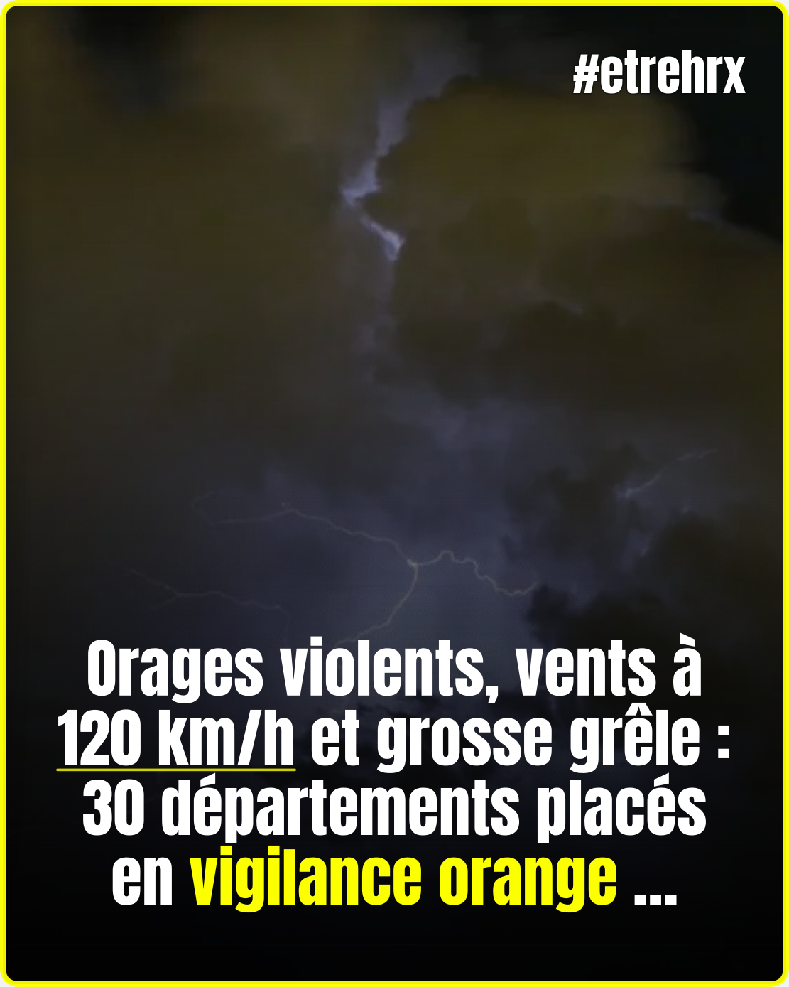 Météo : 30 départements en vigilance orange, des orages très violents arrivent…