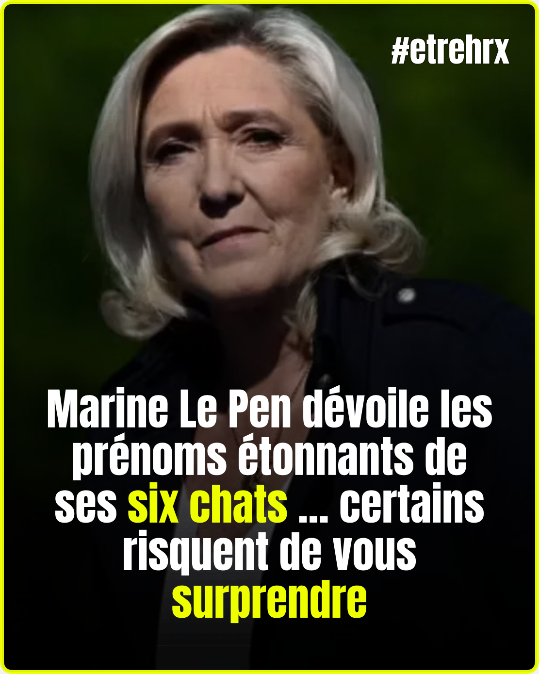 Savez-vous comment s’appellent les six chats de Marine Le Pen ?