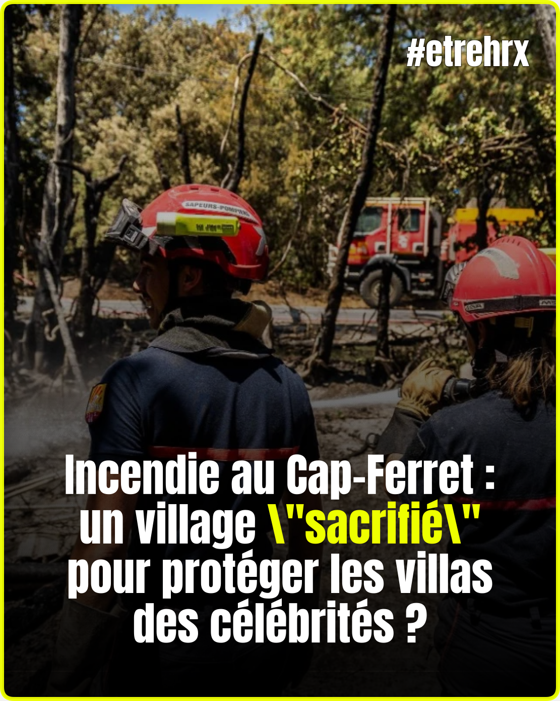 Incendie au Cap-Ferret : un village « sacrifié » pour protéger les