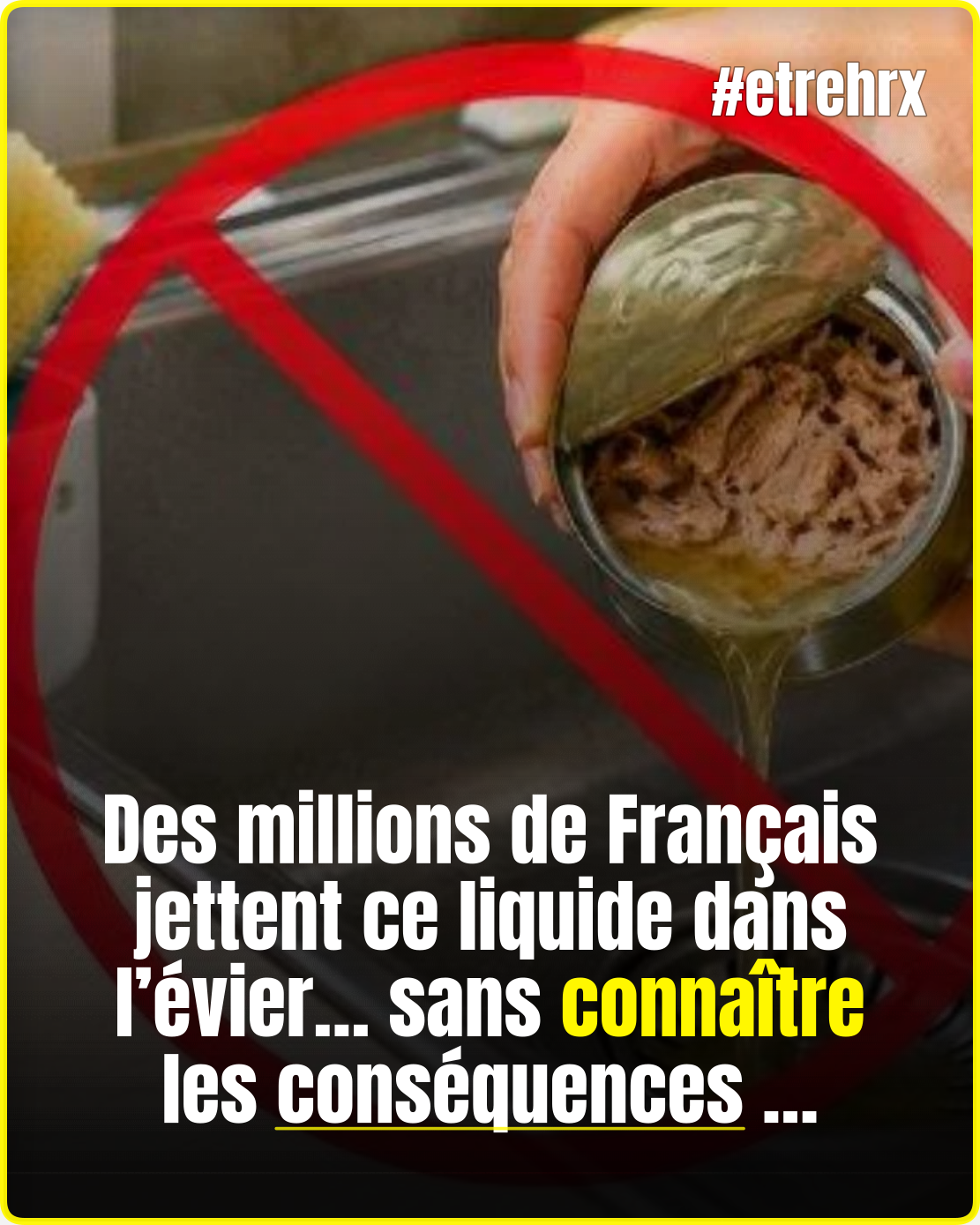 Les Français qui jettent le liquide des boîtes de thon dans l’évier
