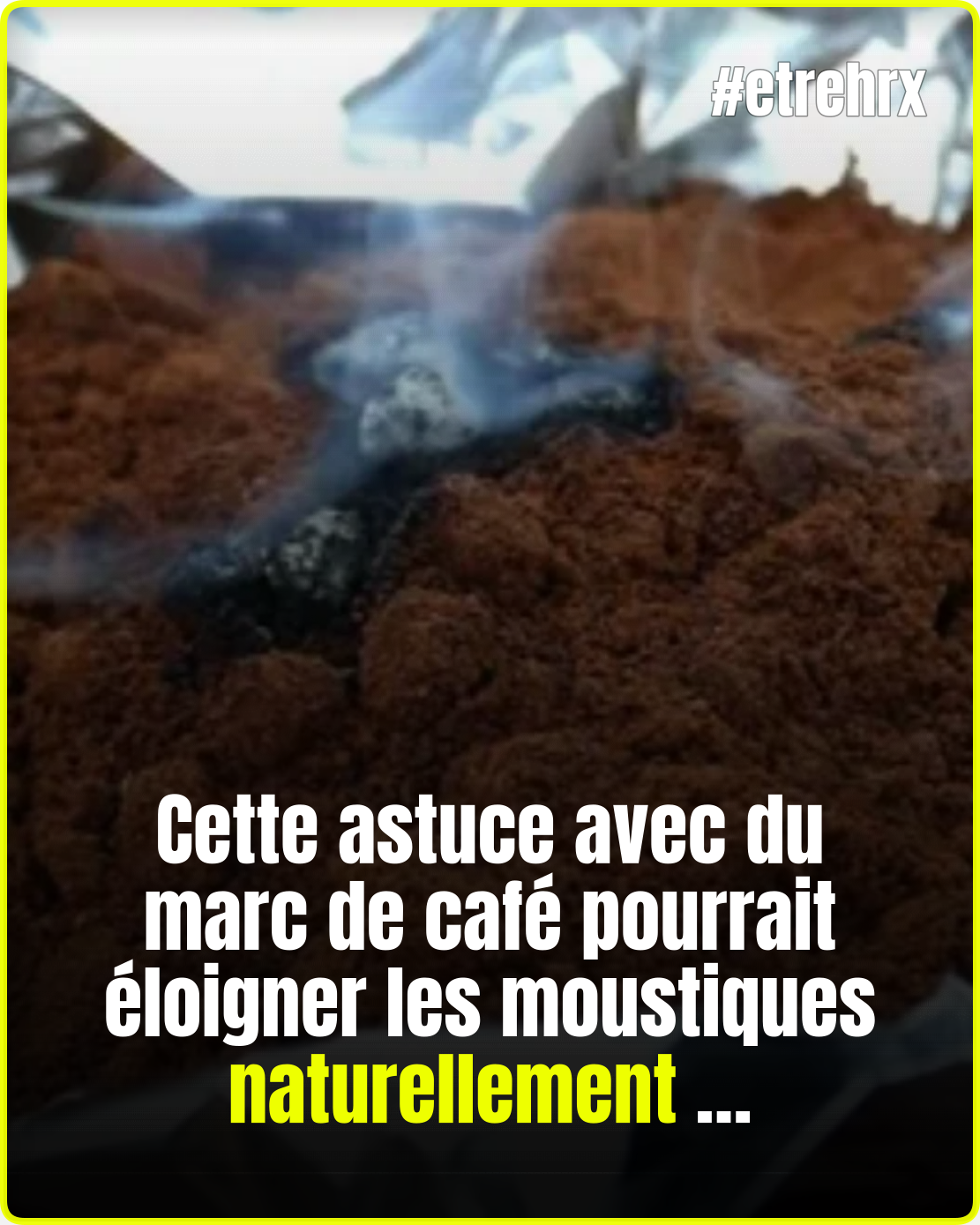 Débarrassez-vous des moustiques en brûlant du marc de café
