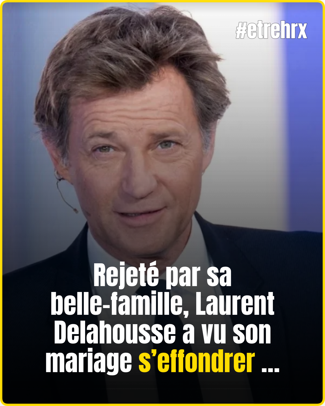 Mariage annulé pour Laurent Delahousse : rejeté par sa belle-famille, il craque