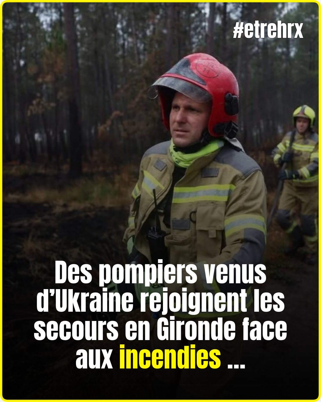 Des pompiers ukrainiens déployés en Gironde pour aider à éteindre l’incendie