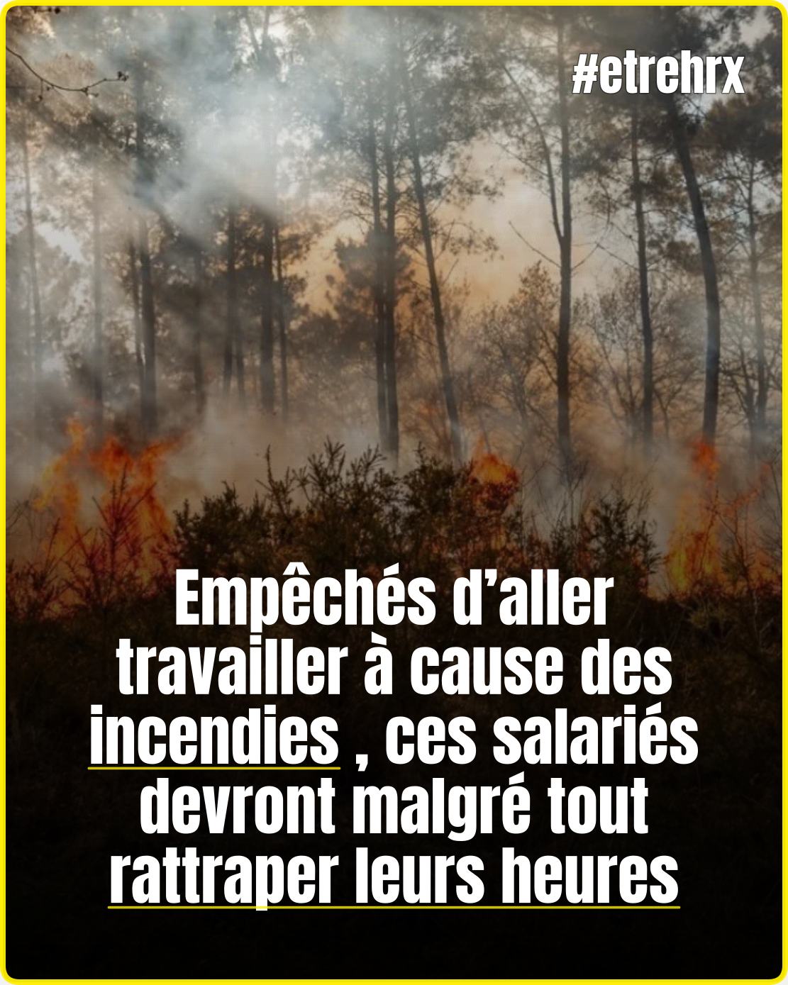 Empêchés d’aller travailler à cause des incendies, ces salariés devront malgré tout