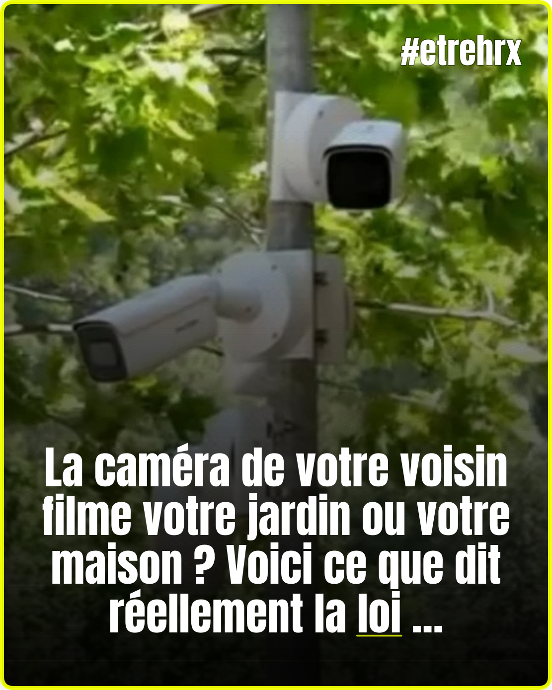 La caméra de surveillance de mon voisin filme mon jardin ou ma