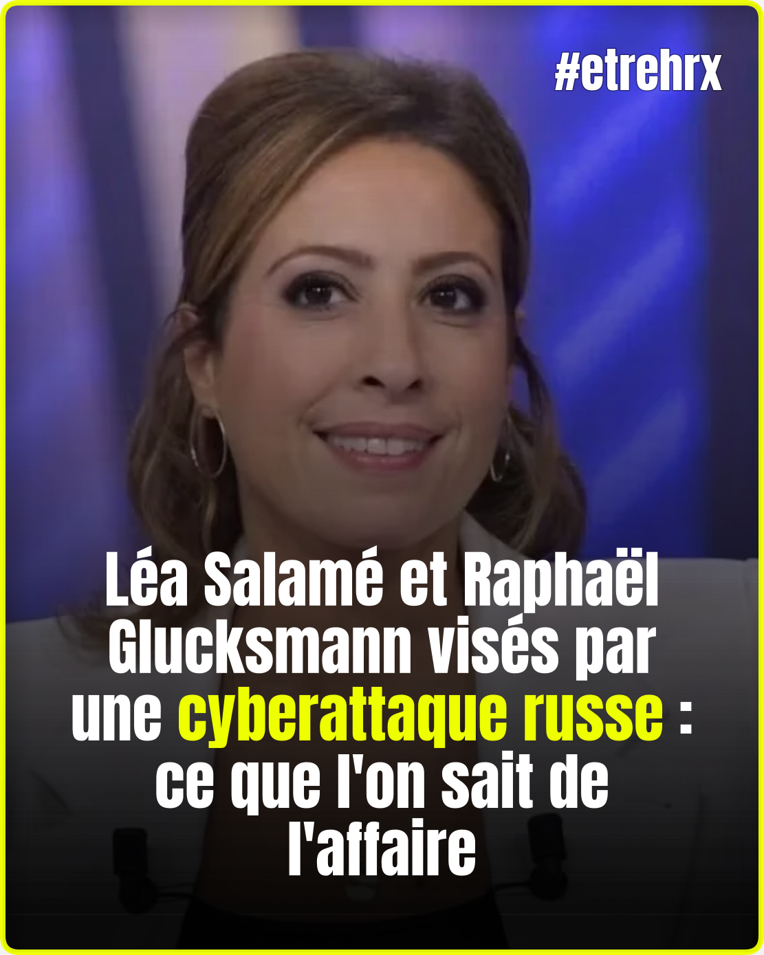 Léa Salamé et Raphaël Glucksmann visés par une cyberattaque russe: ce que
