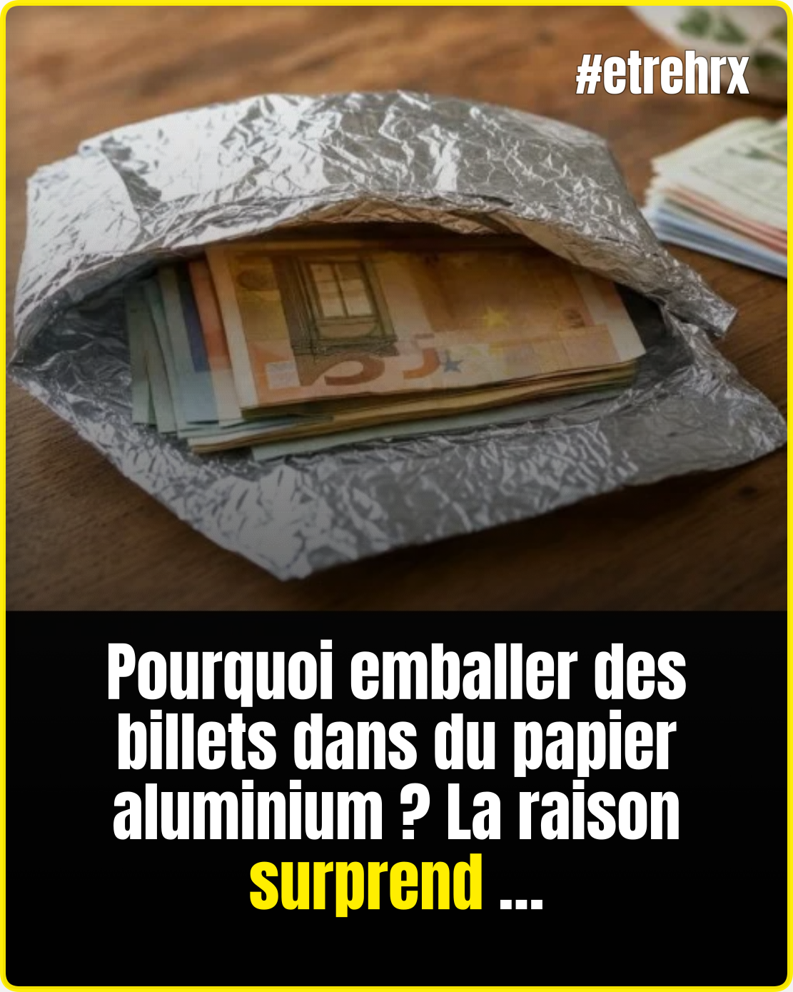 Emballer de l’argent liquide dans du papier aluminium : à quoi ça