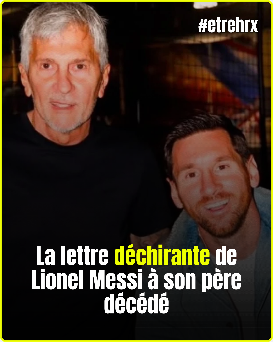 La lettre déchirante de Lionel Messi à son père décédé