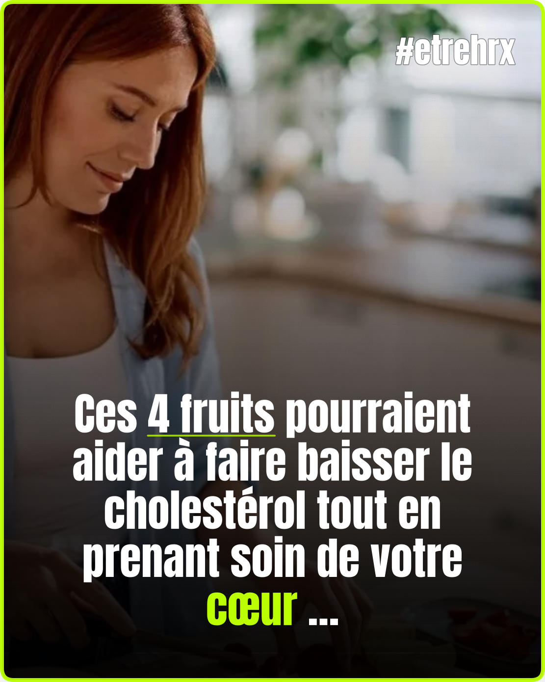 Ces quatre fruits font baisser le cholestérol (et renforcent votre cœur)