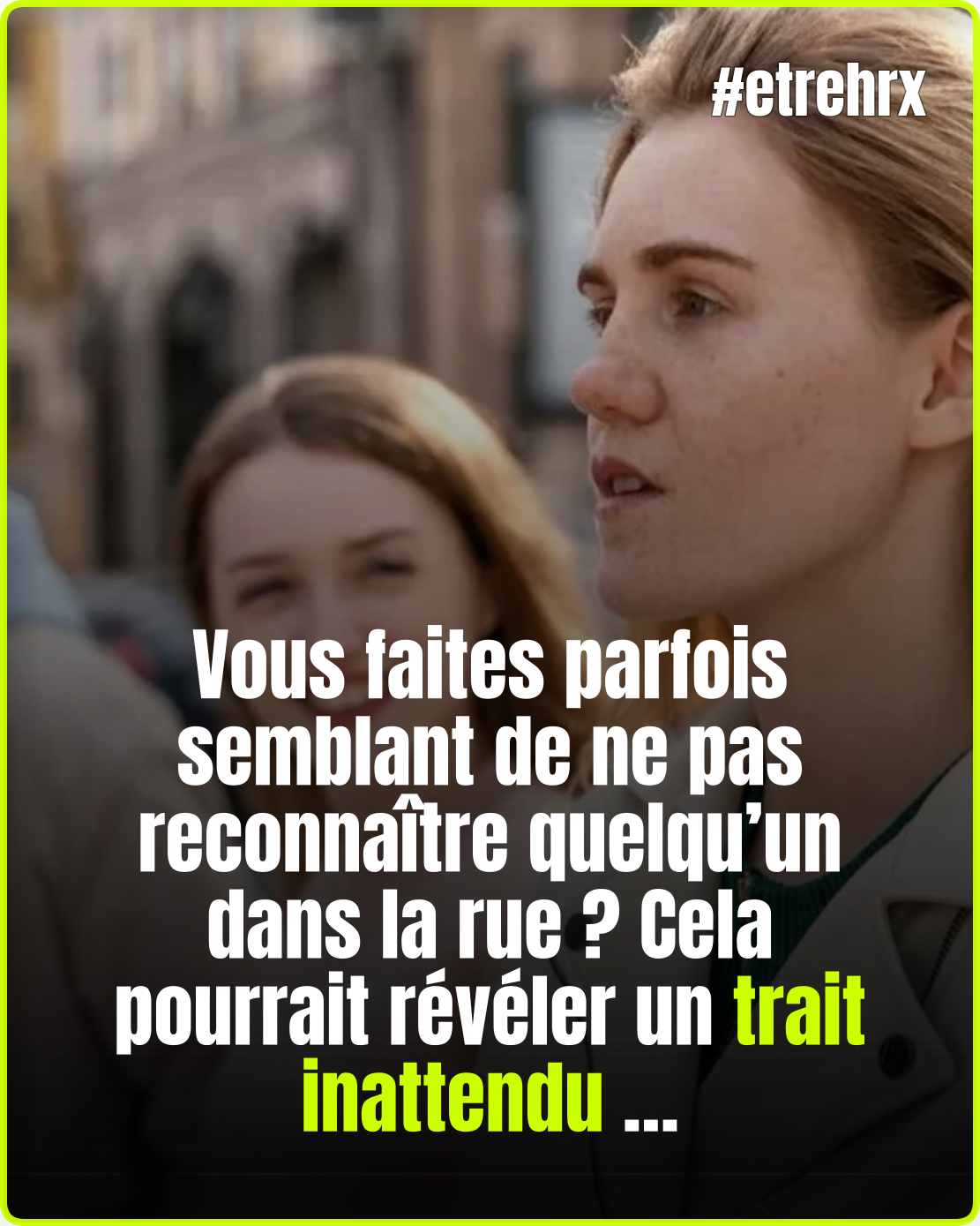 Faire semblant de ne pas reconnaître quelqu’un dans la rue est révélateur de ce trait de personnalité, selon la psychologie