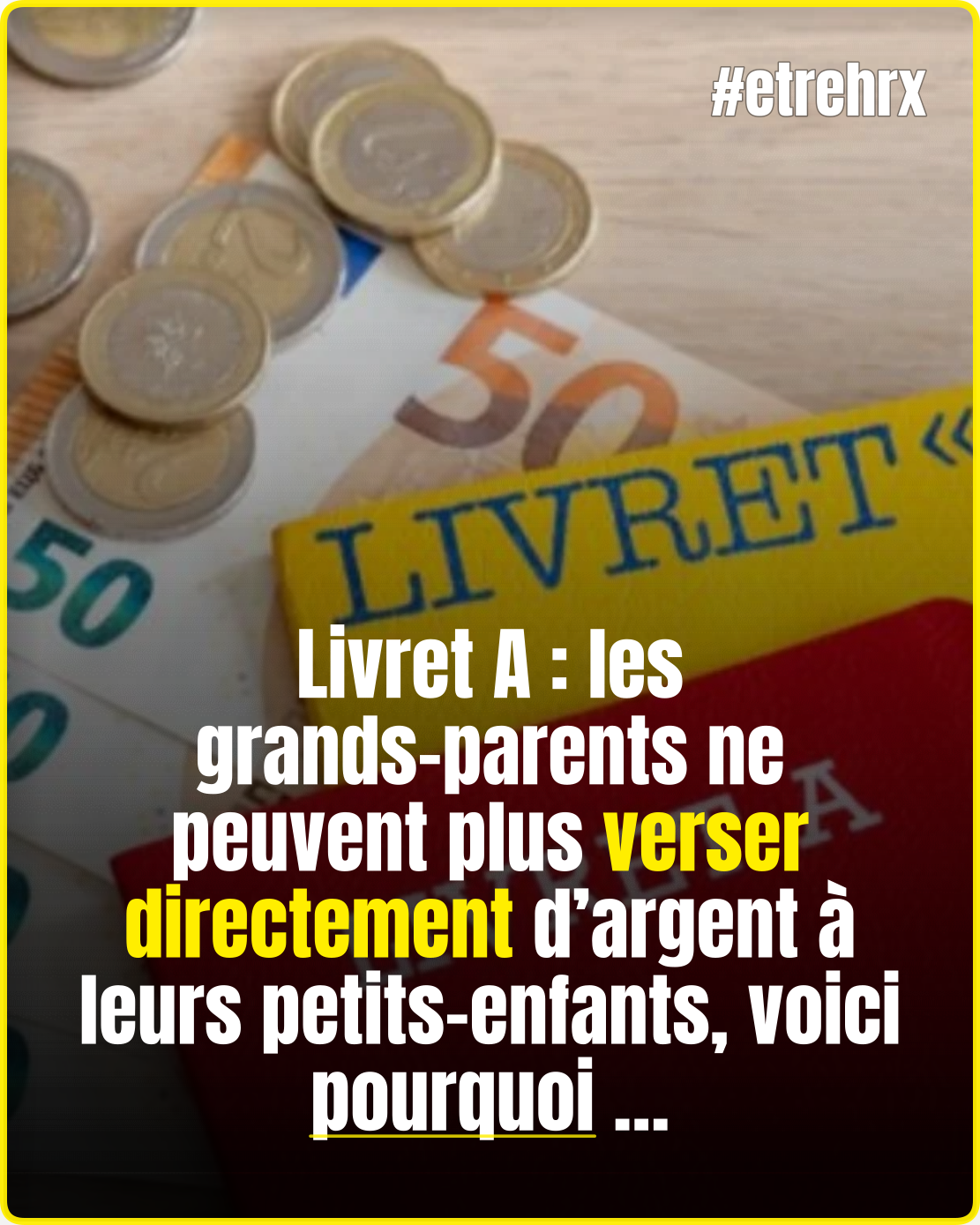 Livret A : c’est fini, les banques interdisent aux grands-parents de verser