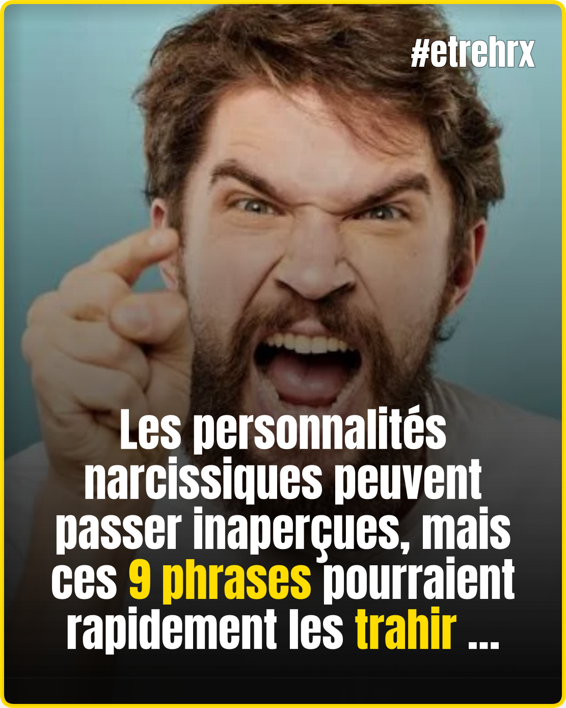 Les personnalités narcissiques passent souvent inaperçues jusqu’à ce qu’elles prononcent l’une de ces 9 phrases