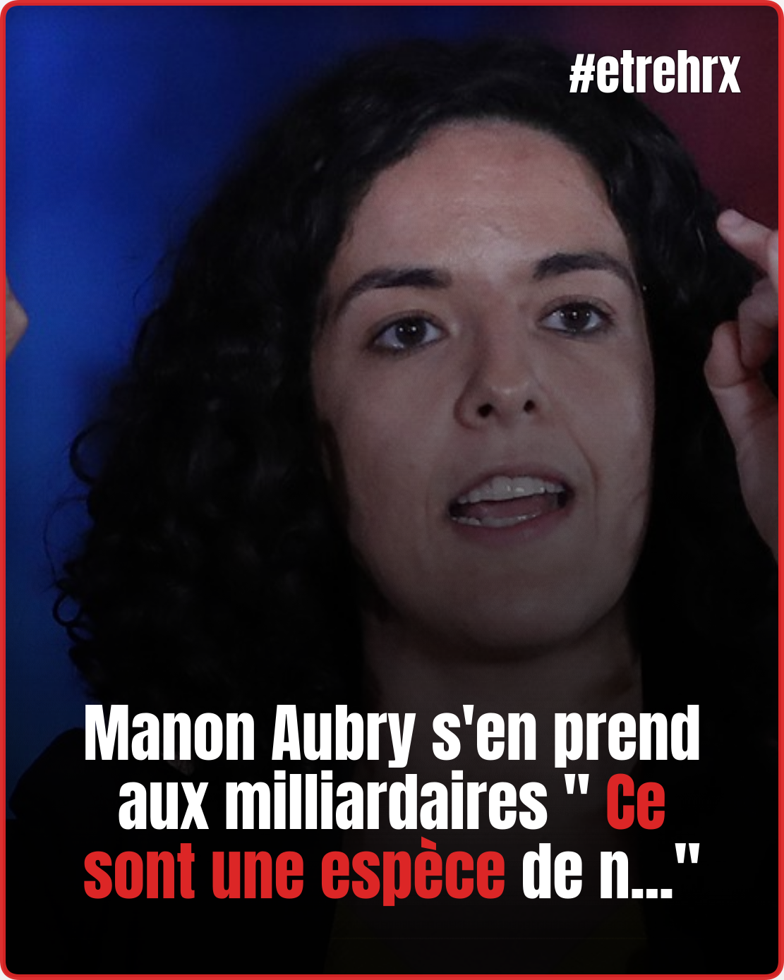 Manon Aubry critique les milliardaires : sa rémunération de députée européenne relance
