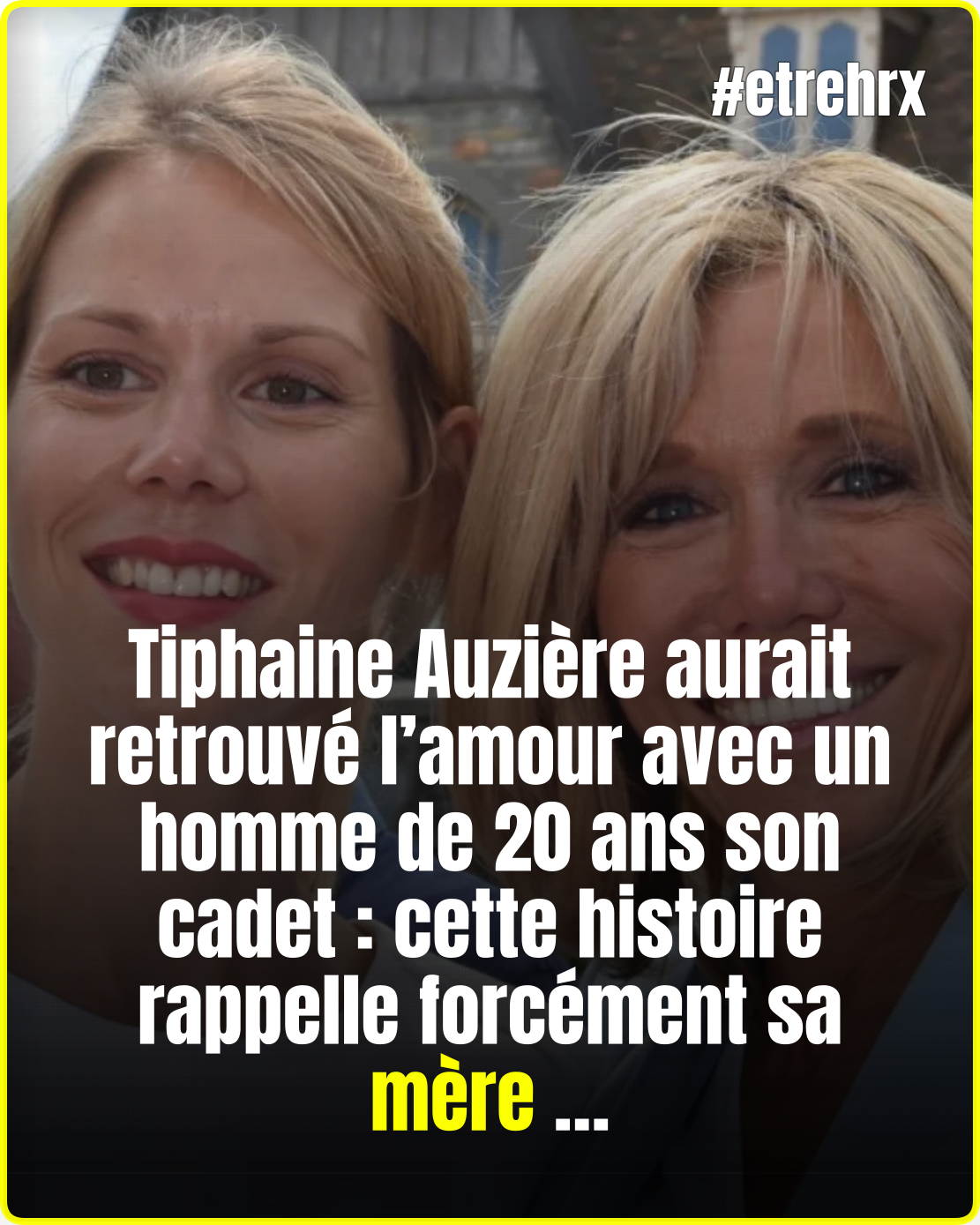Telle mère, telle fille ? La fille de Brigitte Macron, Tiphaine Auzière,