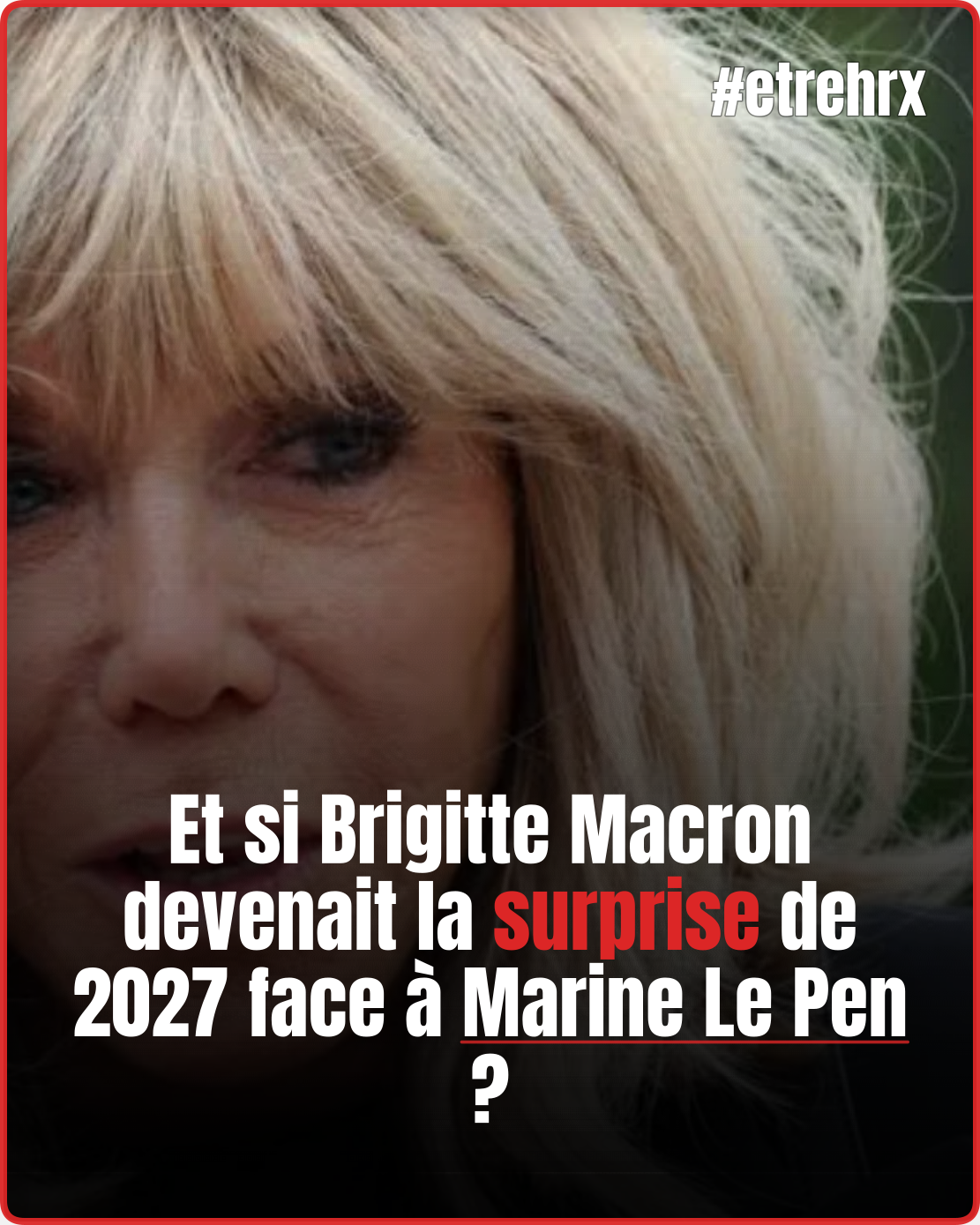 Brigitte Macron en 2027: l’origine du scénario fictif dont tout le monde parle...