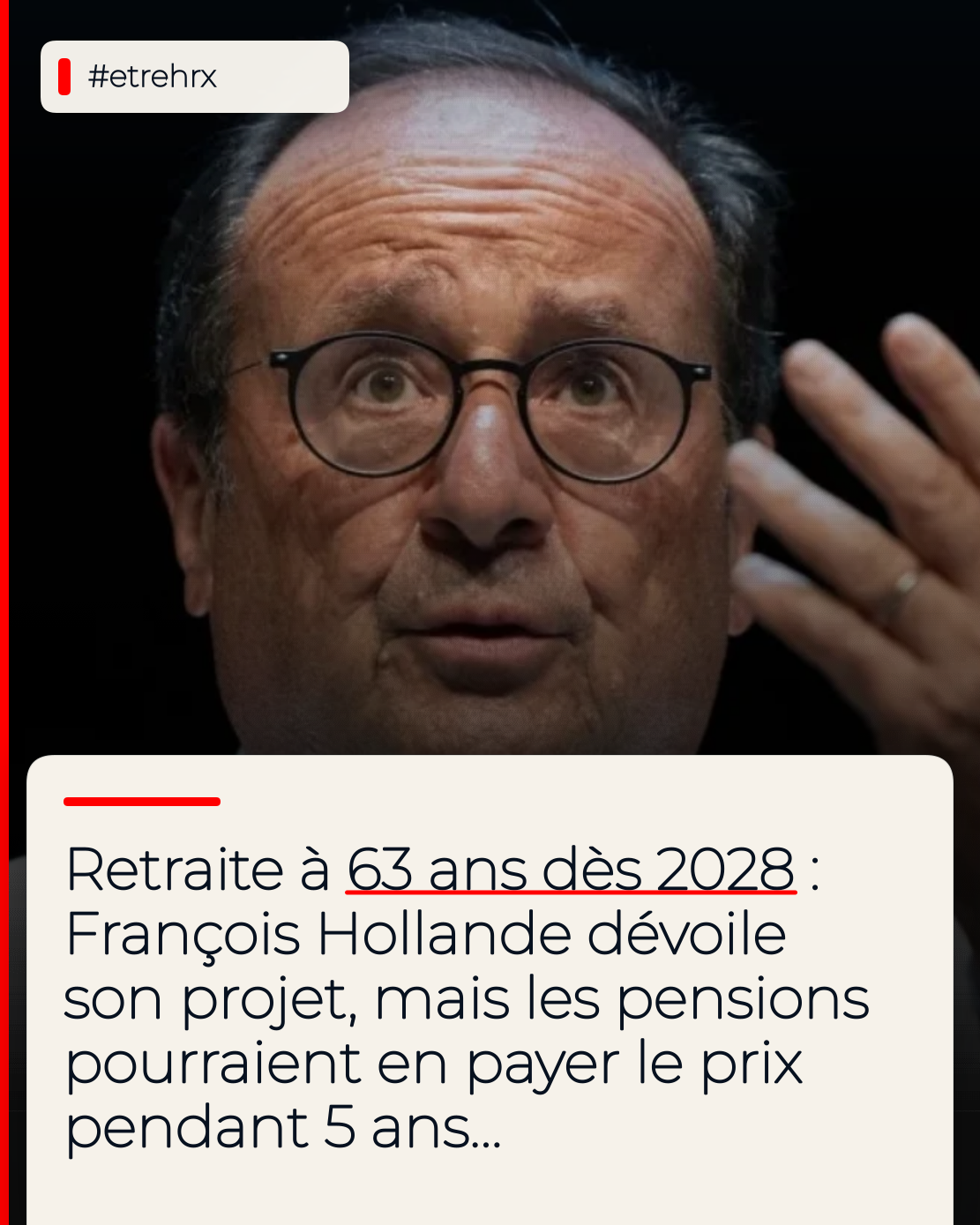 François Hollande : la retraite à 63 ans dès 2028, mais vos