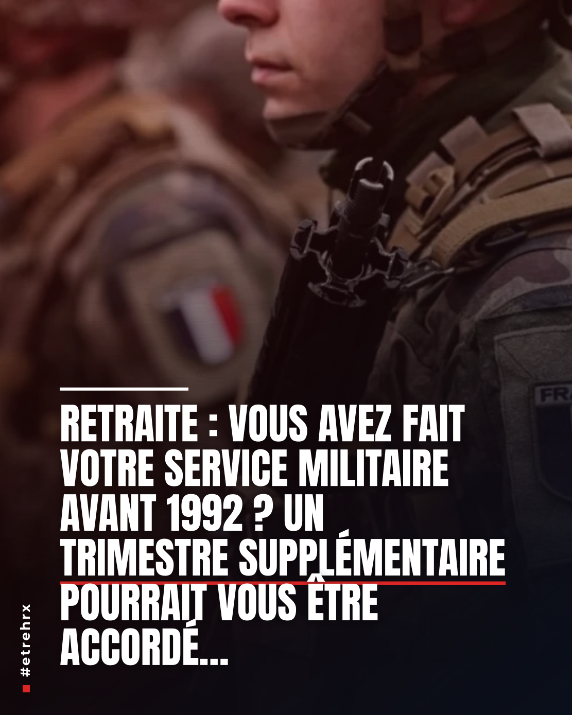 Retraite : pourquoi avoir fait son service militaire avant 1992 permet de gagner un trimestre de plus