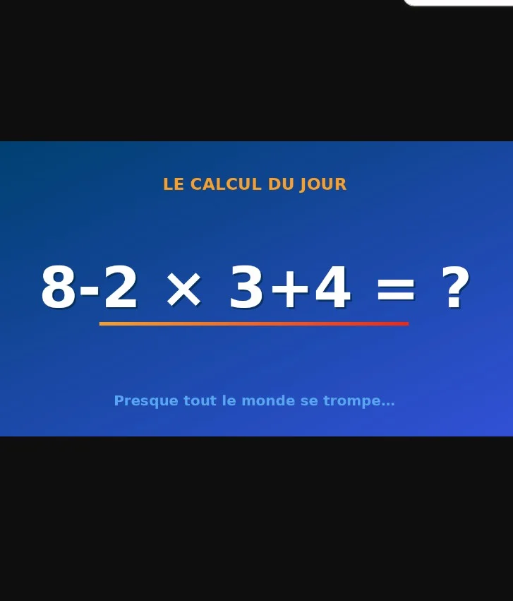 8-2 × 3+4 : beaucoup répondent 22… mais saurez-vous trouver le bon résultat ?