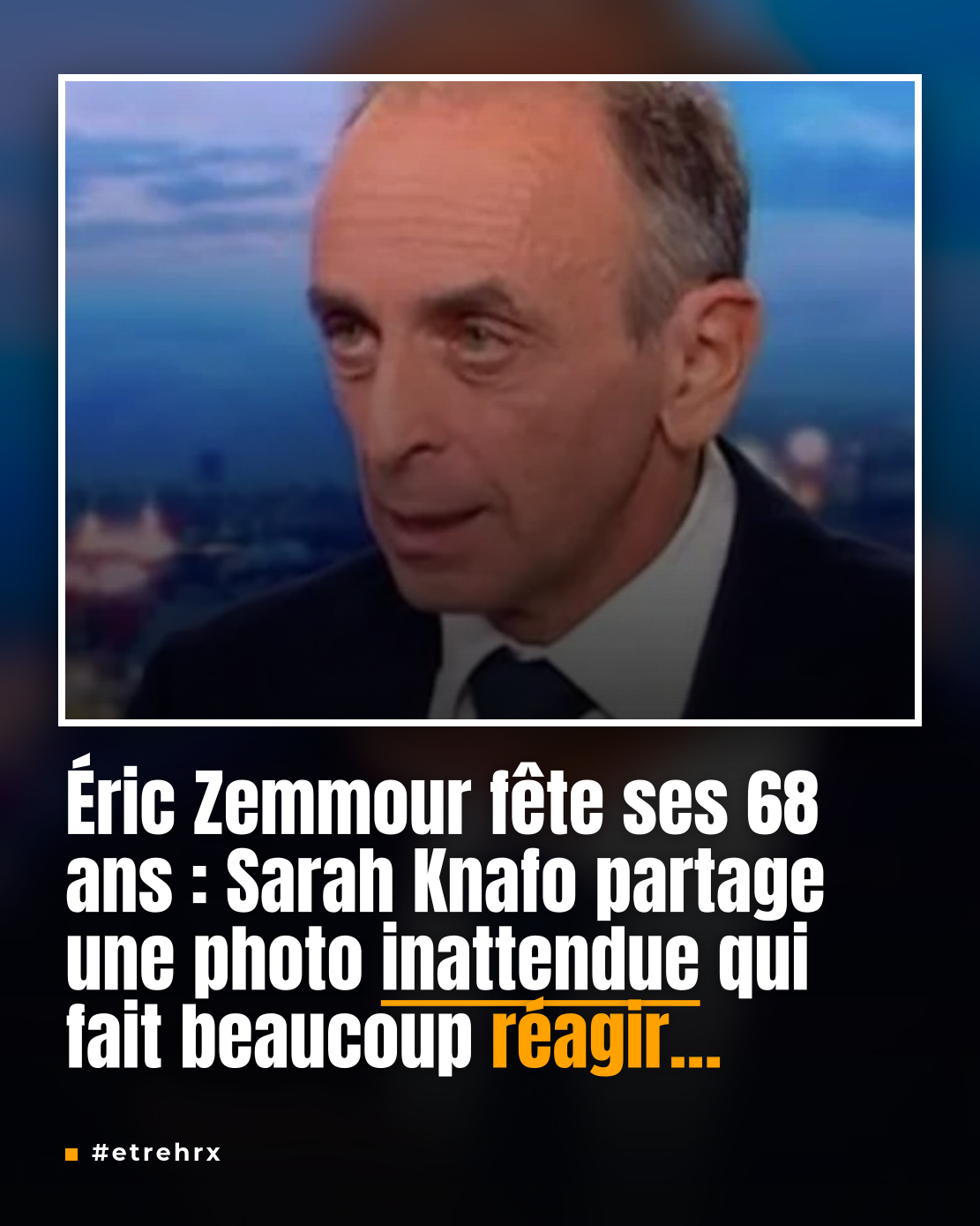 Éric Zemmour fête ses 68 ans : Sarah Knafo partage une photo inattendue qui fait beaucoup réagir…