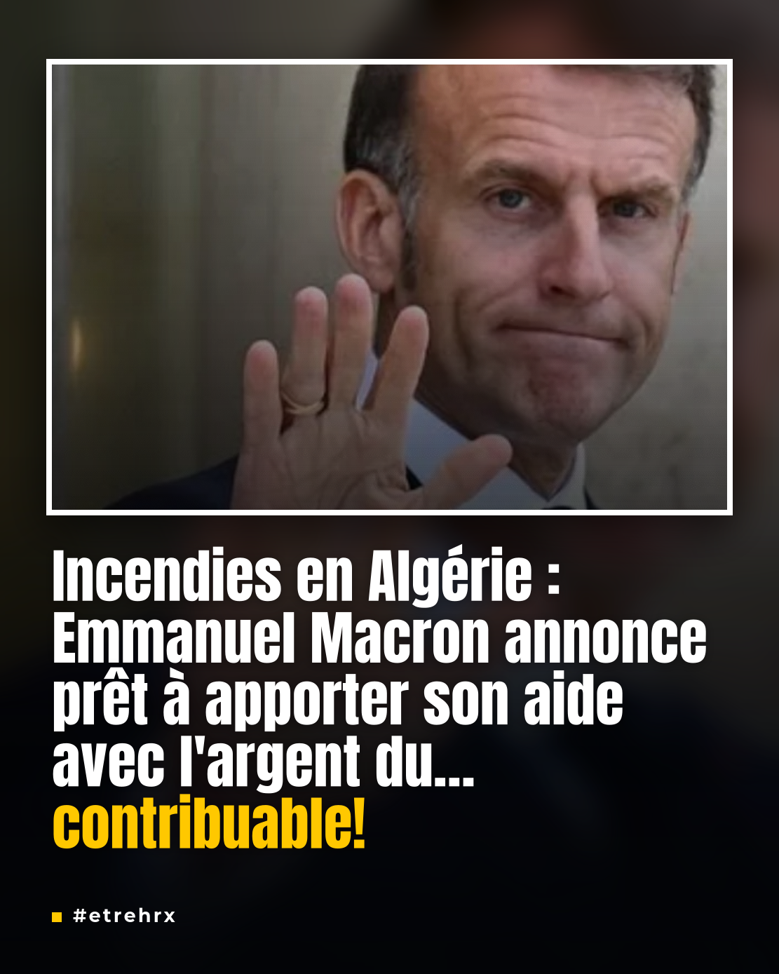 Incendies meurtriers en Algérie : la France prête à « venir en aide », assure Emmanuel Macron