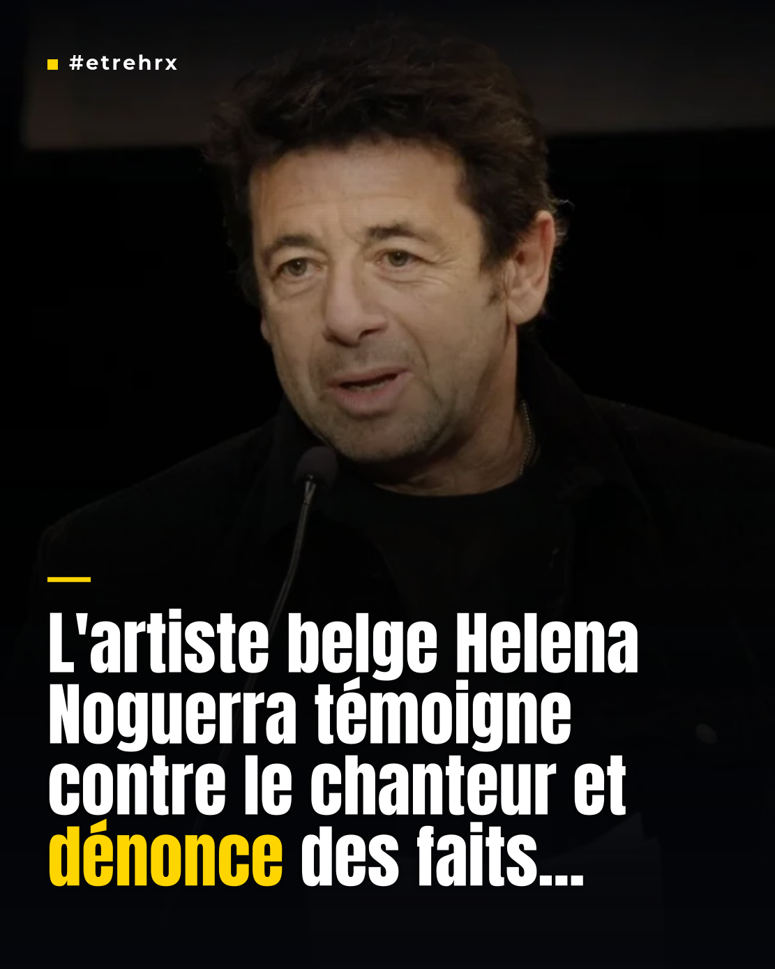 Affaire Patrick Bruel : l&rsquo;artiste belge Helena Noguerra témoigne contre le chanteur et dénonce des faits subis dans les années 2000