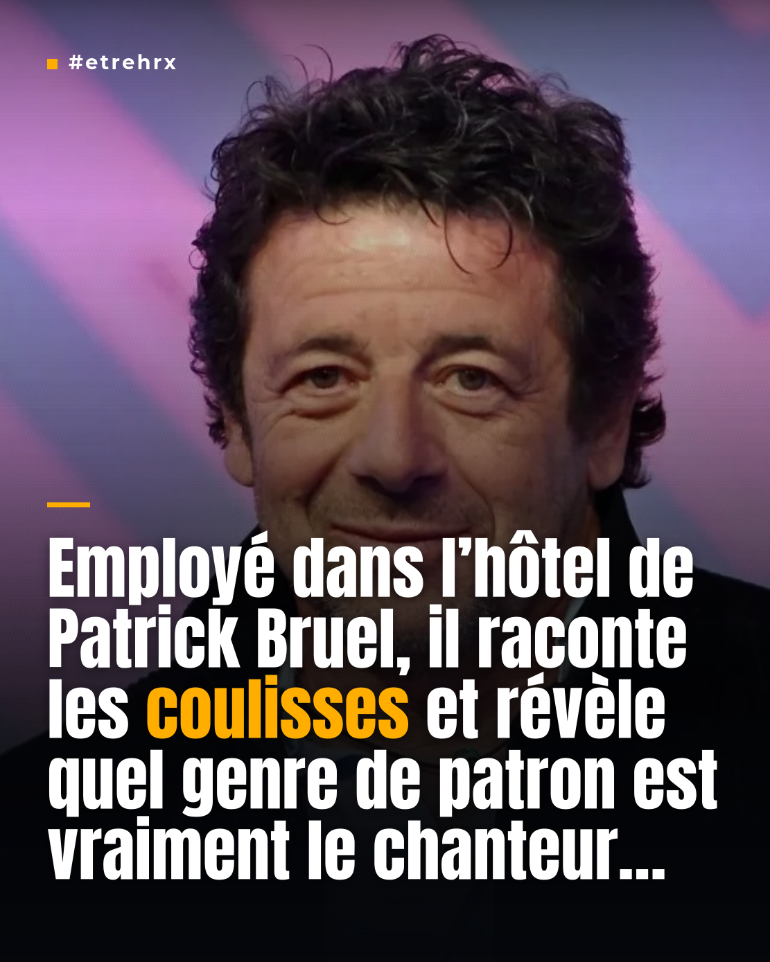 Employé de Patrick Bruel dans son hôtel « de charme », il balance sur les coulisses : « Rien ne lui échappe, c&rsquo;est un patron qui nous apprend beaucoup »