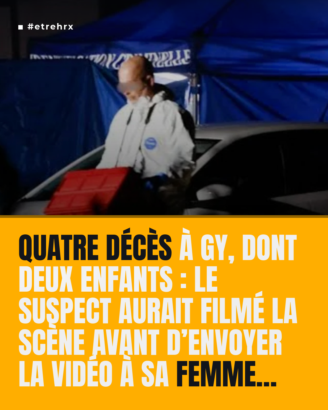Quatre décès dont deux enfants à Gy : le suspect aurait filmé la scène avant de l’envoyer à sa femme
