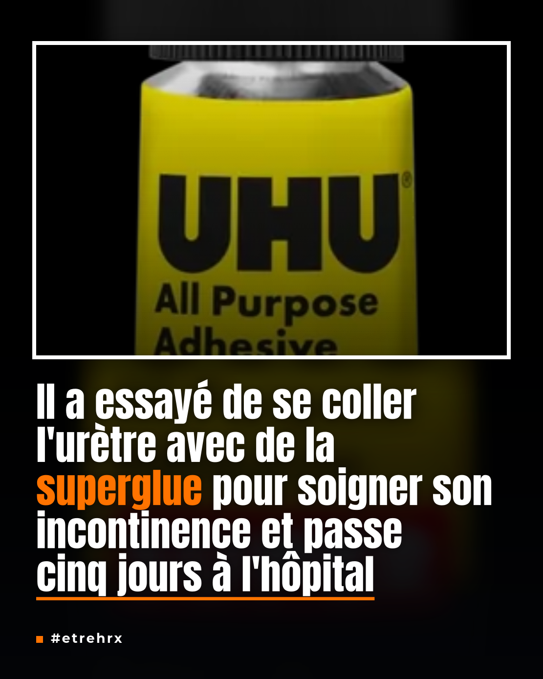 Il a essayé de se coller l&rsquo;urètre avec de la superglue pour soigner son incontinence et passe cinq jours à l&rsquo;hôpital