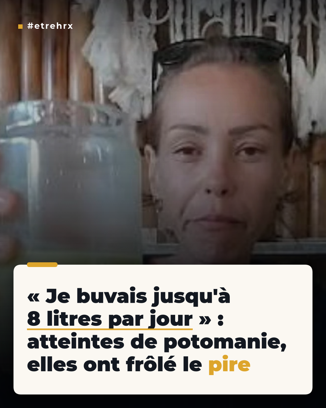 « Je buvais jusqu&rsquo;à 8 litres par jour » : atteintes de potomanie et anorexiques, elles ont frôlé la…