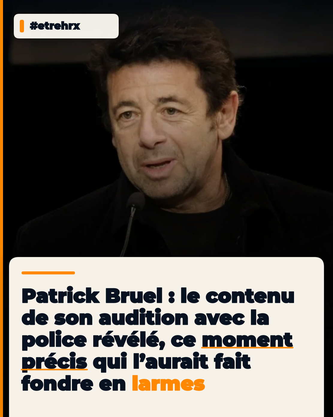 Patrick Bruel : le contenu de son audition avec la police révélé, ce moment précis qui l’aurait fait fondre en larmes