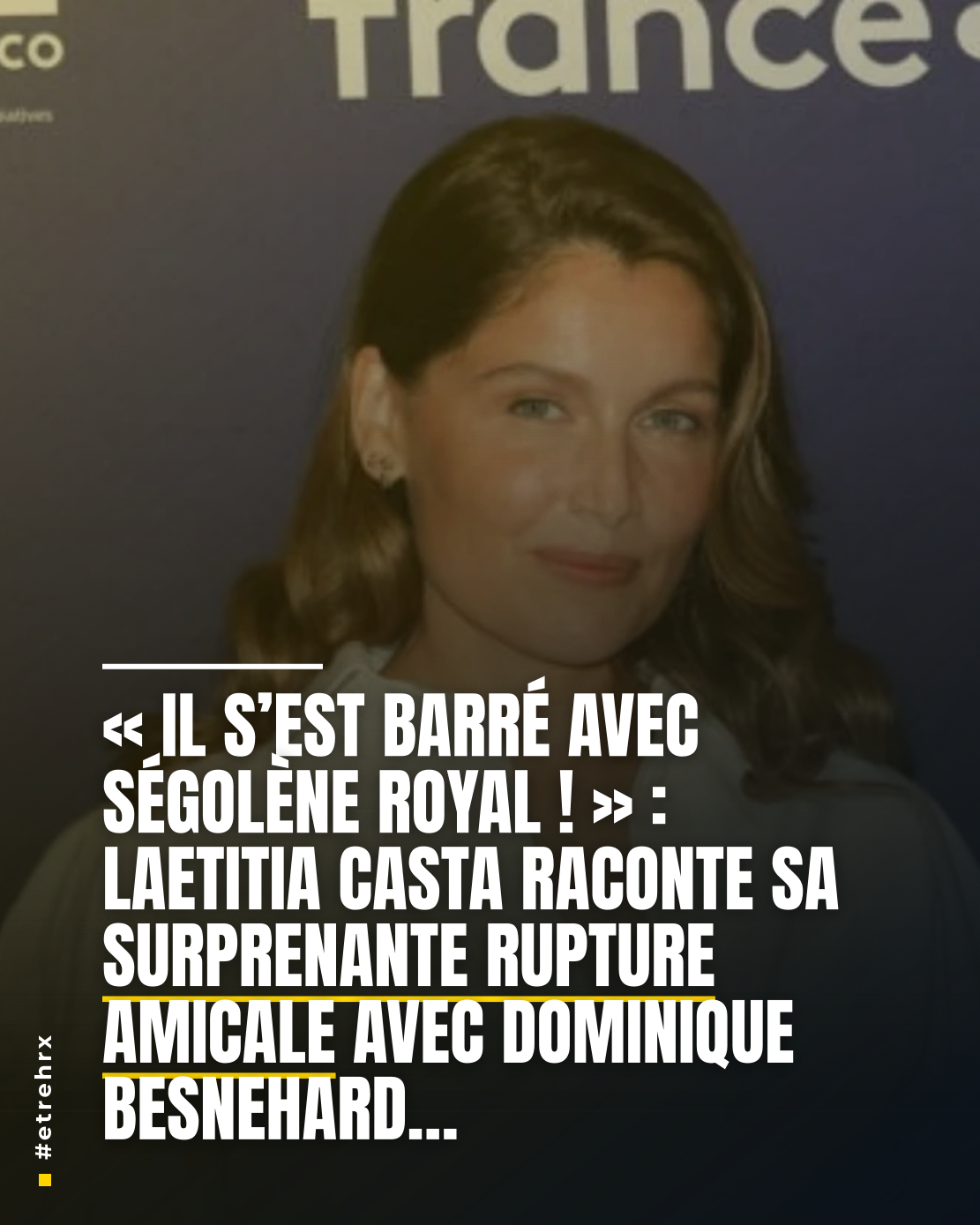 Laetitia Casta évoque sa “petite rupture amicale” avec Dominique Besnehard : “Il s’est barré avec Ségolène Royal !”