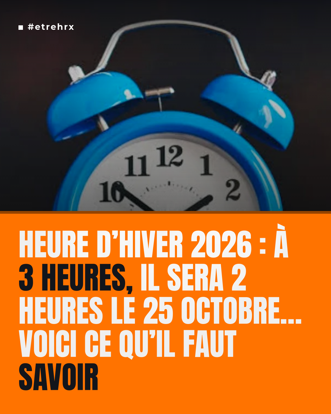 Heure d’hiver 2026 : à 3 heures, il sera 2 heures le 25 octobre