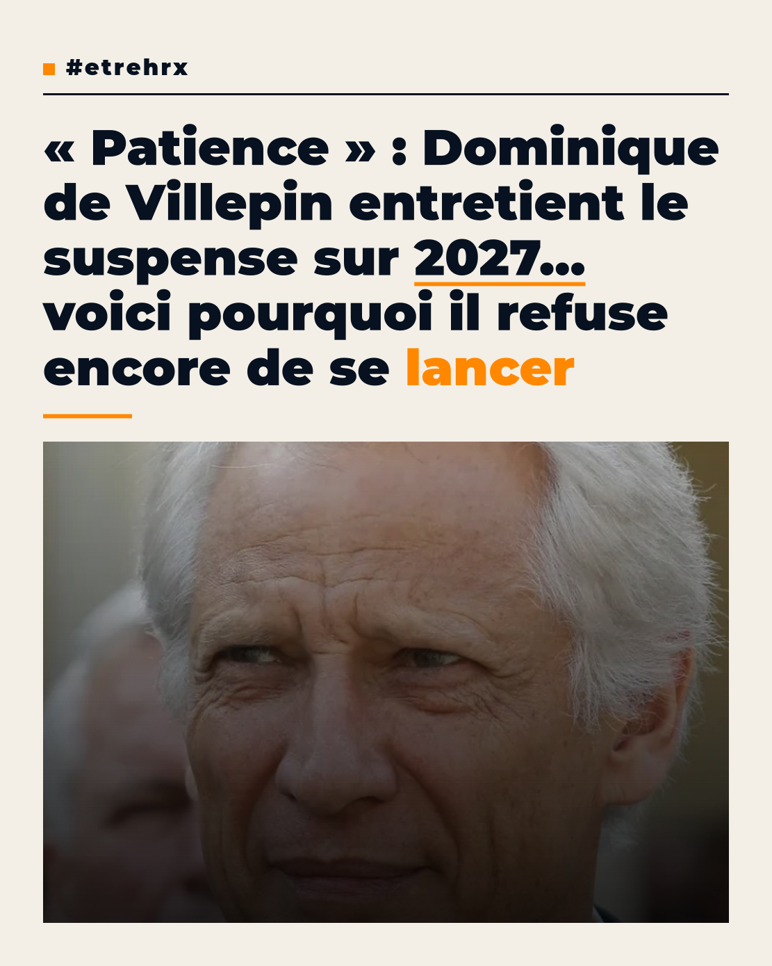 « Patience »: pourquoi Dominique de Villepin attend toujours avant d’entrer officiellement en campagne?