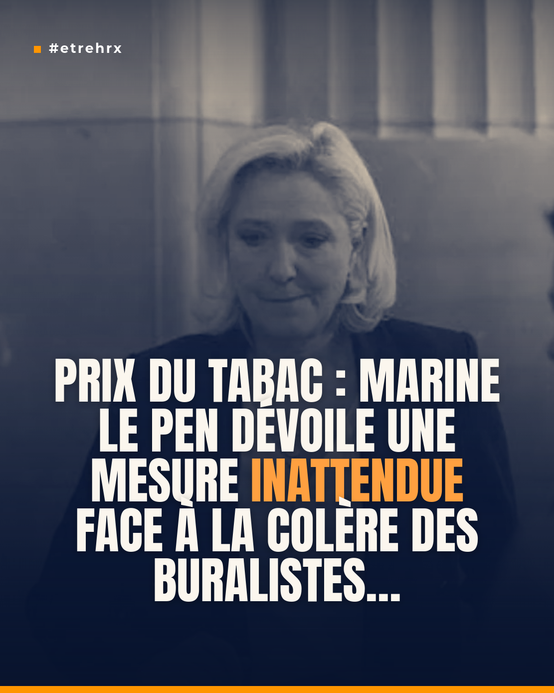 Prix du tabac : Marine Le Pen propose un « gel des taxes » face à la colère des buralistes