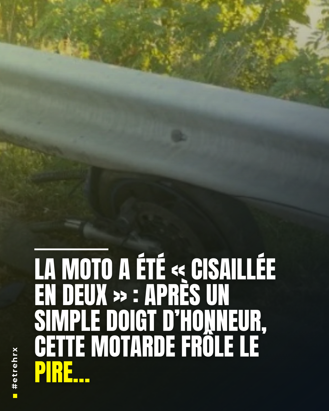 La moto a été cisaillée en deux : percutée après un doigt d’honneur, une motarde frôle la mort