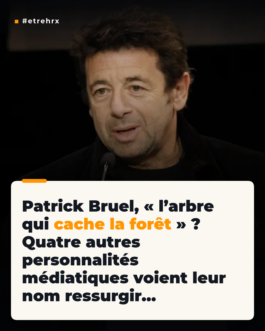 Patrick Bruel : « l’arbre qui cache la forêt », quatre autres noms ressurgissent