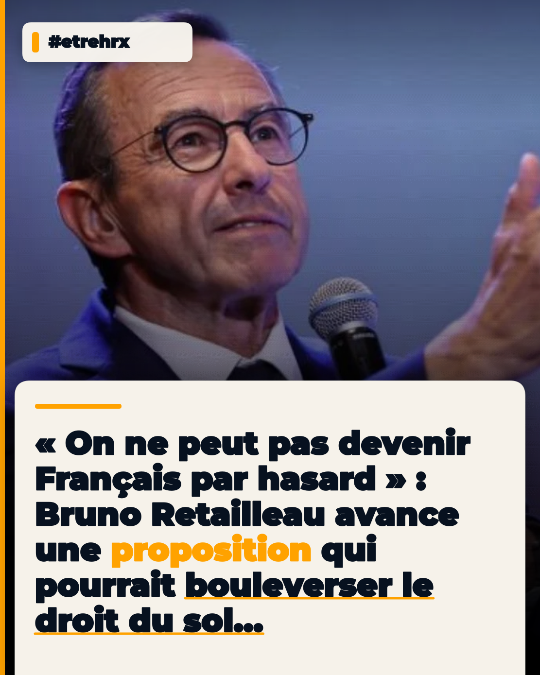 « On ne peut pas devenir Français par hasard »: Bruno Retailleau veut supprimer le droit du sol par référendum