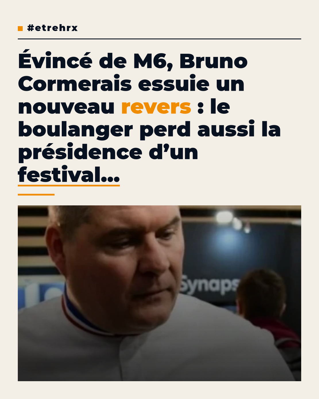 Évincé de M6, le boulanger Bruno Cormerais perd aussi la présidence de ce festival