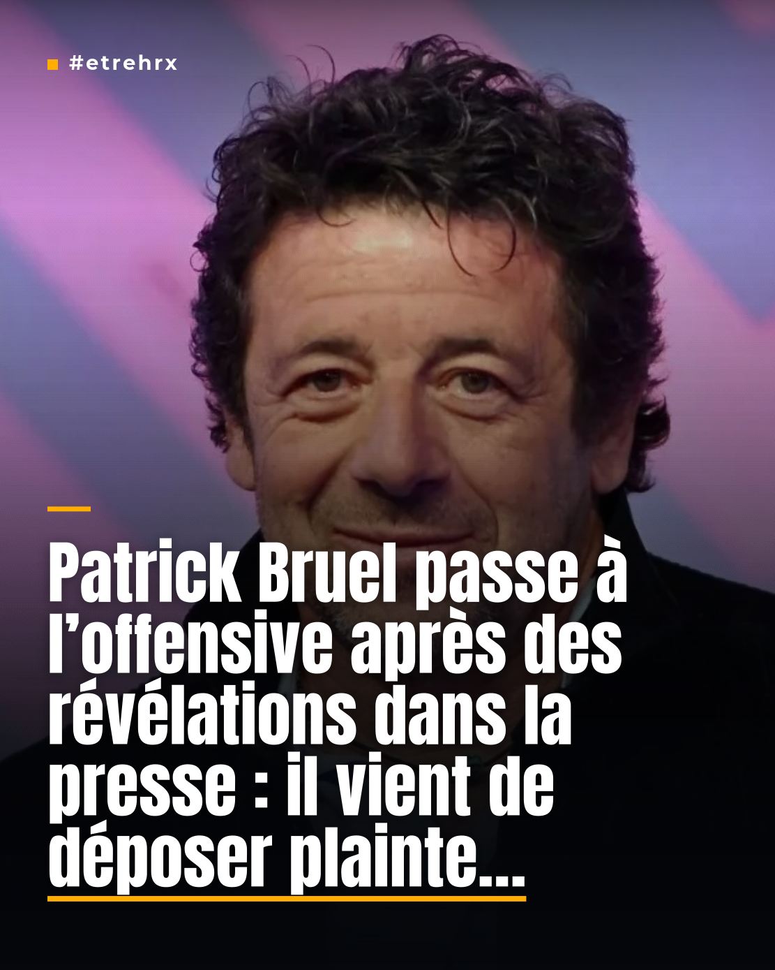 Patrick Bruel porte plainte pour violation du secret de l&rsquo;instruction après la publication de procès-verbaux dans la presse