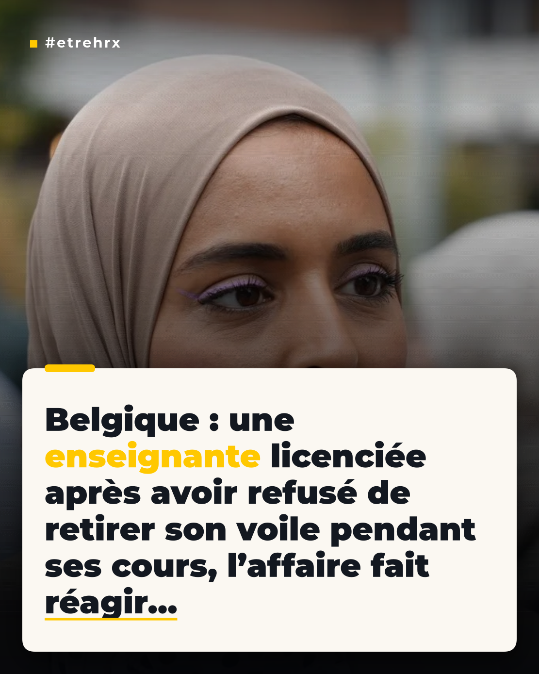 Belgique : une enseignante licenciée pour avoir refusé de retirer son voile