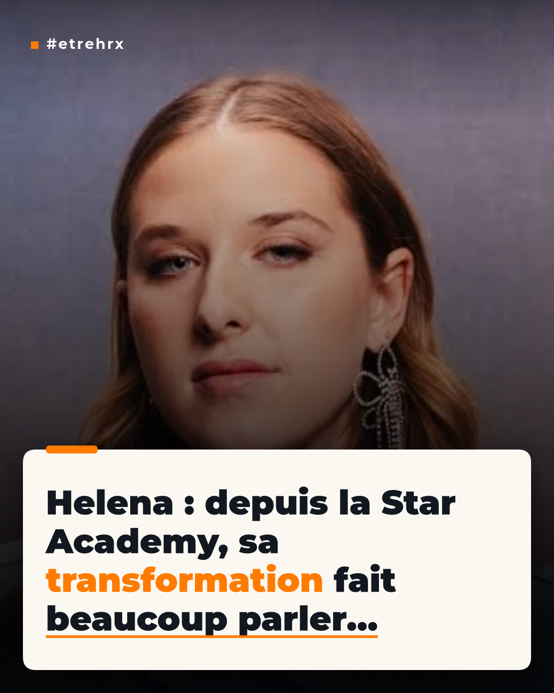 Helena : sa métamorphose après la Star Academy attire tous les regards