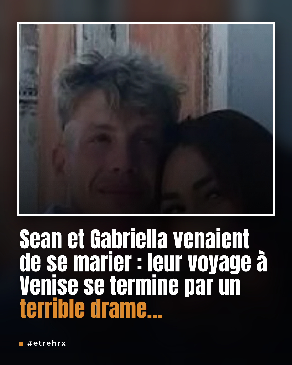 « Un événement tragique » : jeunes mariés, Sean et Gabriella décèdent