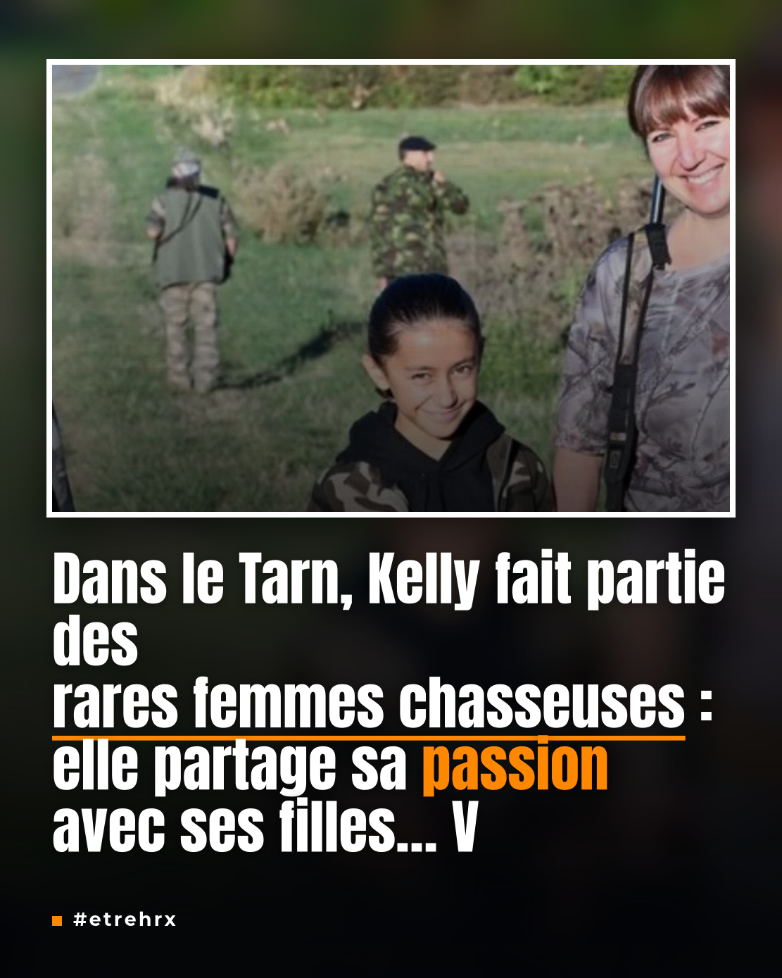 C’est l’une des rares femmes chasseuses : comment la Tarnaise Kelly transmet