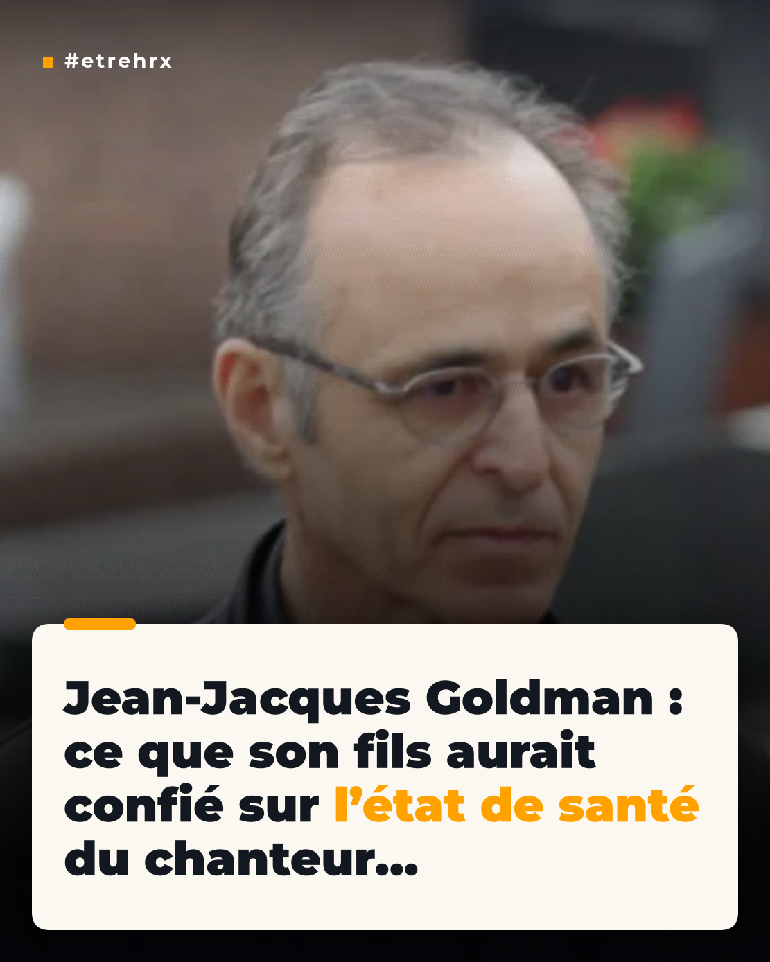Jean-Jacques Goldman diminué : un proche donne de tristes nouvelles sur la