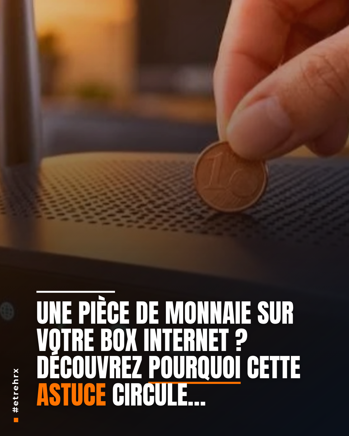 Placer une pièce de monnaie sur sa Box Internet : pourquoi et