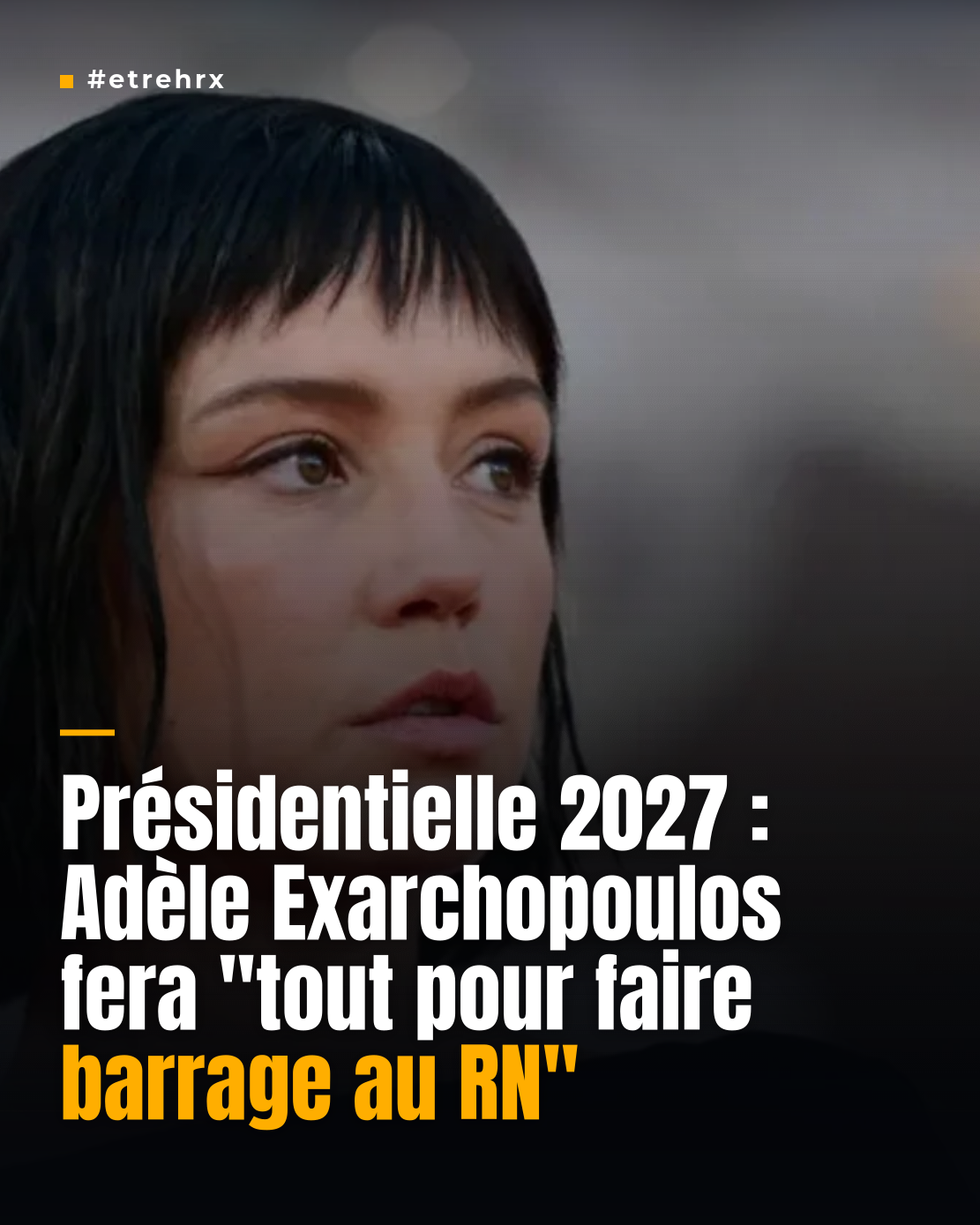Présidentielle 2027 : Adèle Exarchopoulos fera « tout pour faire barrage au
