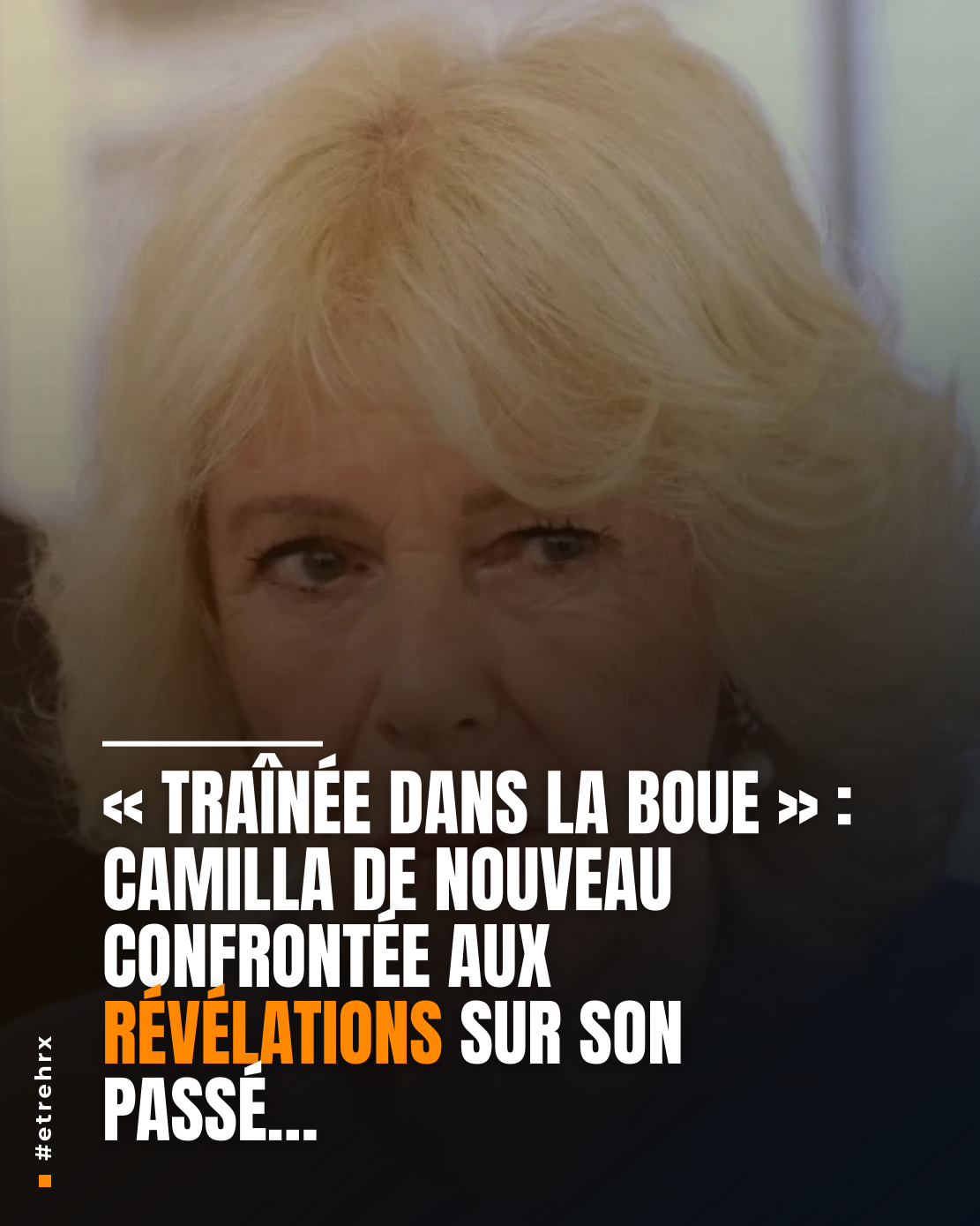 Camilla « traînée dans la boue » : l’entourage de la reine