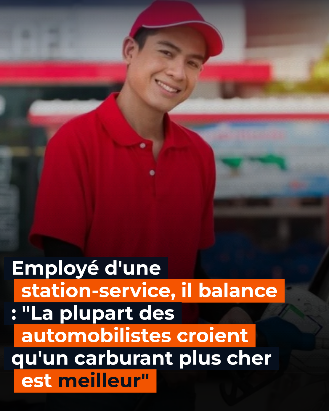 Employé d’une station-service, il balance : « La plupart des automobilistes croient