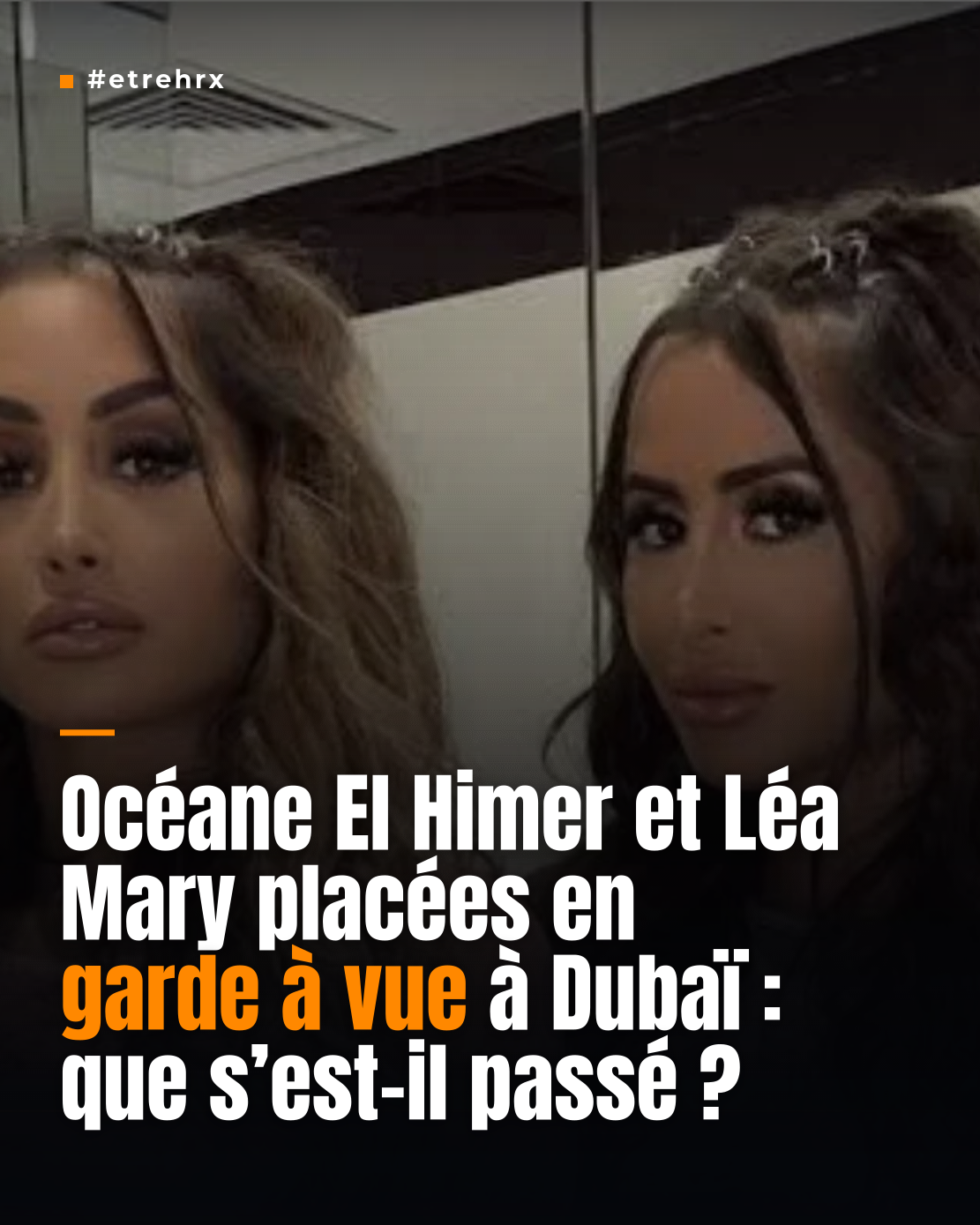 Les influenceuses françaises Océane El Himer et Léa Mary placées en garde